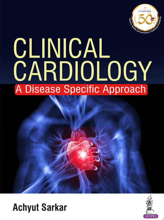 Clinical Cardiology: A Disease Specific Approach