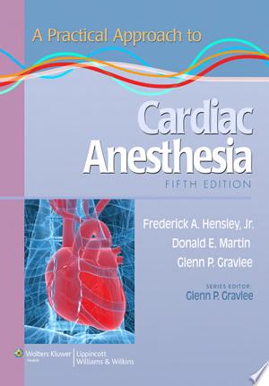 A Practical Approach to Cardiac Anesthesia, 5th Edition